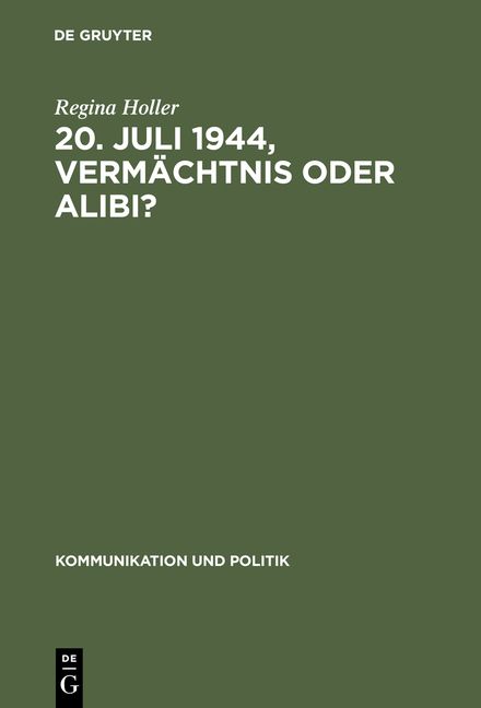 Produktbild: 20. Juli 1944, Verm&auml;chtnis oder Alibi?
