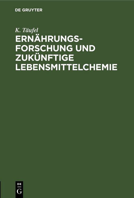 Produktbild: Ern&auml;hrungsforschung und zuk&uuml;nftige Lebensmittelchemie