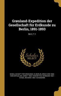 Produktbild: Gr&oslash;nland-Expedition der Gesellschaft f&uuml;r Erdkunde zu Berlin, 1891-1893; Bd.2, T.1