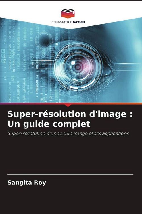 Produktbild: Super-r&eacute;solution d'image : Un guide complet