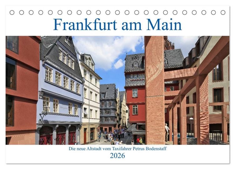 Produktbild: Frankfurt am Main die neue Altstadt vom Taxifahrer Petrus Bodenstaff (Tischkalender 2026 DIN A5 quer), CALVENDO Monatskalender