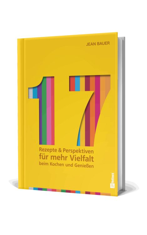Produktbild: 17 - Rezepte & Perspektiven f&uuml;r mehr Vielfalt beim Kochen und Genie&szlig;en: