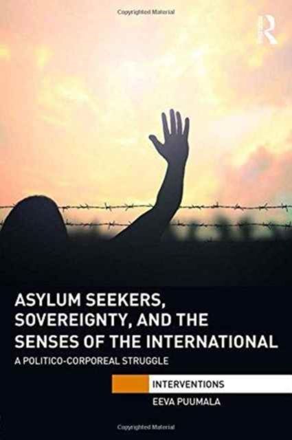 Produktbild: Asylum Seekers, Sovereignty, and the Senses of the International