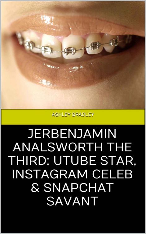 Produktbild: Jerbenjamin Analsworth the Third: Utube Star, Instagram Celeb & Snapchat Savant