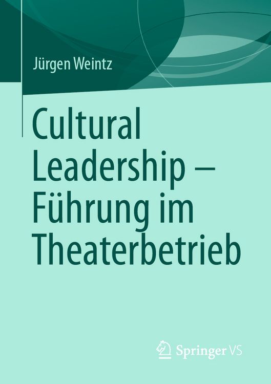 Produktbild: Cultural Leadership &ndash; F&uuml;hrung im Theaterbetrieb