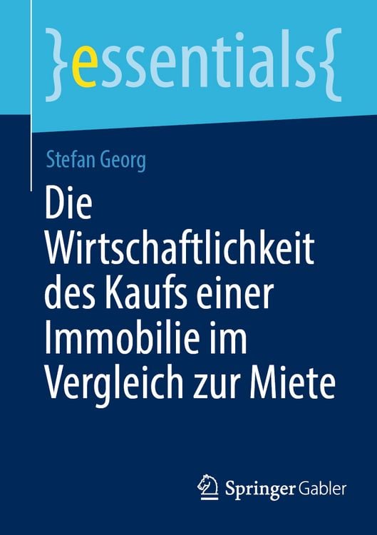 Produktbild: Die Wirtschaftlichkeit des Kaufs einer Immobilie im Vergleich zur Miete