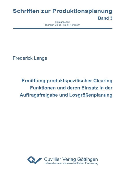 Produktbild: Ermittlung produktspezifischer Clearing Funktionen und deren Einsatz in der Auftragsfreigabe und Losgr&ouml;&szlig;enplanung