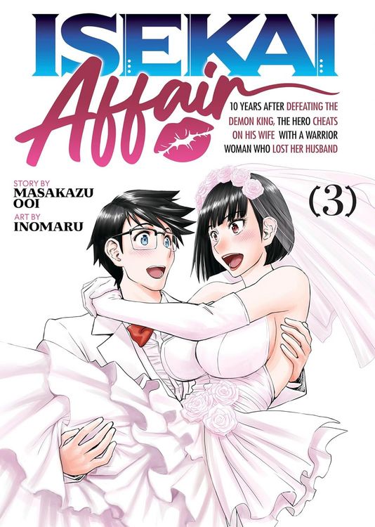 Produktbild: Isekai Affair: 10 Years After Defeating the Demon King, the Hero Cheats on His Wife with a Warrior Woman Who Lost Her Husband Vol. 3