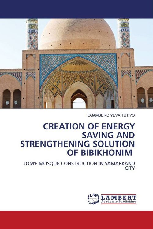 Produktbild: Creation Of Energy Saving and Strengthening Solution Of Bibikhonim