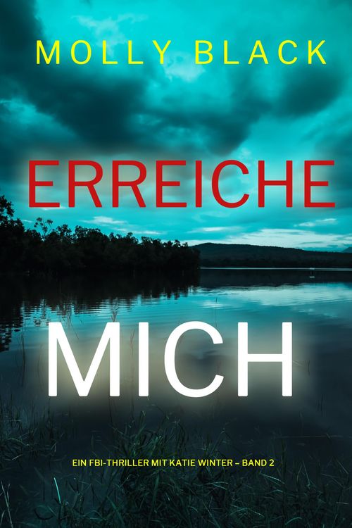Produktbild: Erreiche mich (Ein FBI-Thriller mit Katie Winter - Band 2)