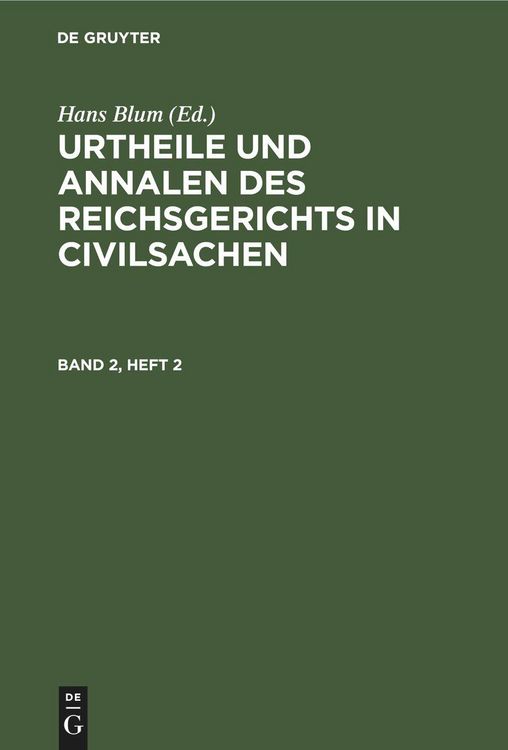 Produktbild: Urtheile und Annalen des Reichsgerichts in Civilsachen. Band 2, Heft 2