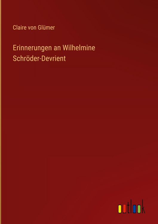 Produktbild: Erinnerungen an Wilhelmine Schr&ouml;der-Devrient