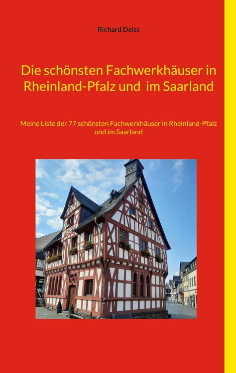 Produktbild: Die sch&ouml;nsten Fachwerkh&auml;user in Rheinland-Pfalz und im Saarland