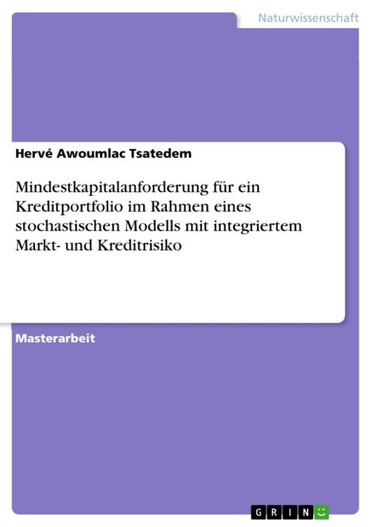 Produktbild: Mindestkapitalanforderung f&uuml;r ein Kreditportfolio im Rahmen eines stochastischen Modells mit integriertem Markt- und Kreditrisiko