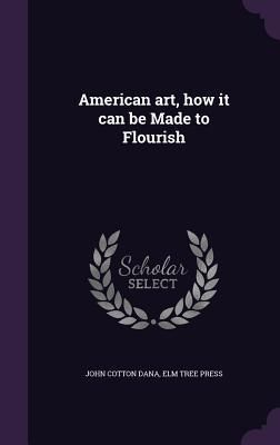Produktbild: American art, how it can be Made to Flourish