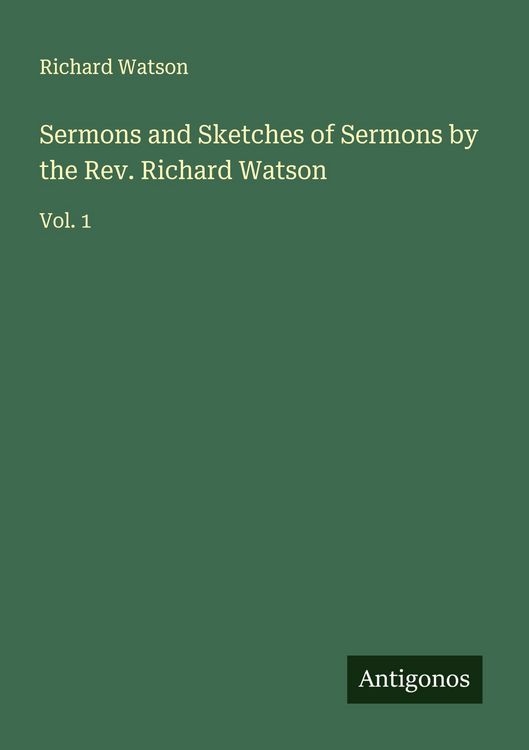 Produktbild: Sermons and Sketches of Sermons by the Rev. Richard Watson