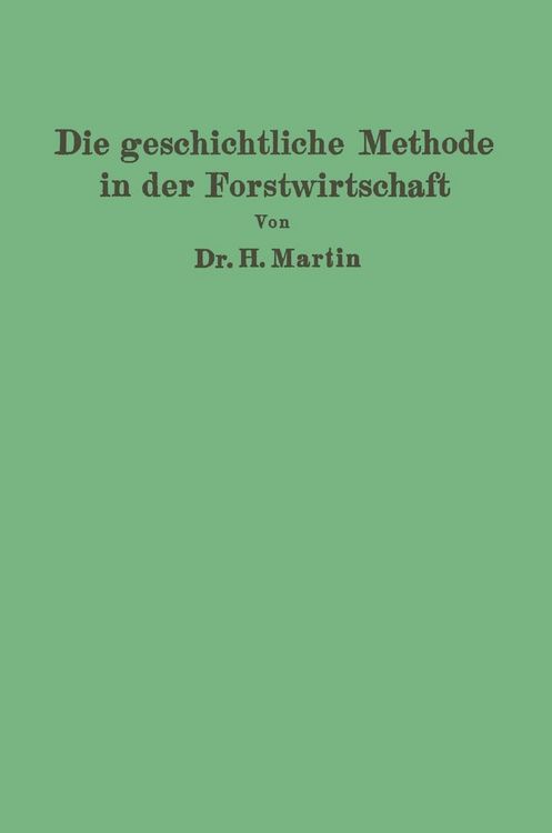 Produktbild: Die geschichtliche Methode in der Forstwirtschaft