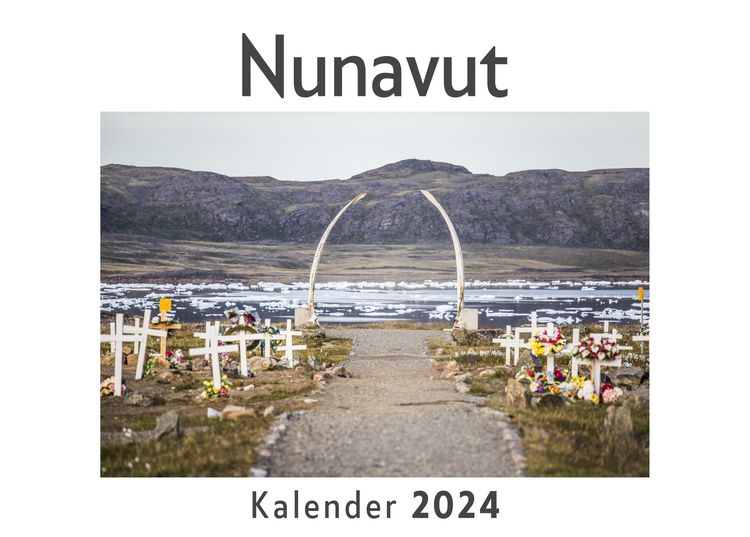 Produktbild: Nunavut (Wandkalender 2024, Kalender DIN A4 quer, Monatskalender im Querformat mit Kalendarium, Das perfekte Geschenk)
