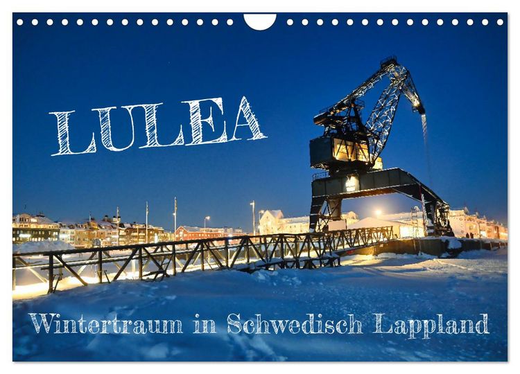 Produktbild: Lulea - Wintertraum in Schwedisch Lappland (Wandkalender 2026 DIN A4 quer), CALVENDO Monatskalender