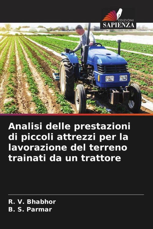 Produktbild: Analisi delle prestazioni di piccoli attrezzi per la lavorazione del terreno trainati da un trattore