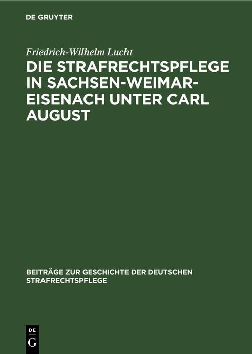 Produktbild: Die Strafrechtspflege in Sachsen-Weimar-Eisenach unter Carl August