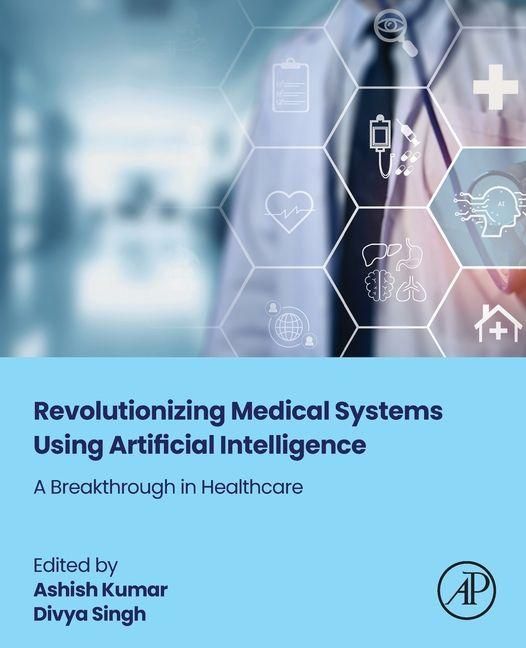 Produktbild: Revolutionizing Medical Systems Using Artificial Intelligence