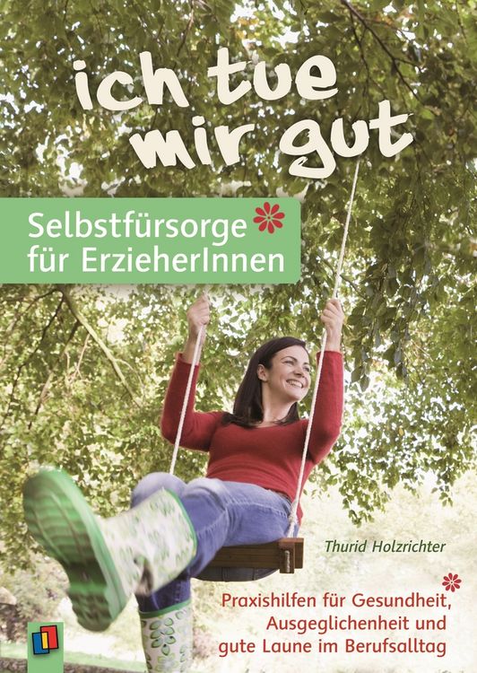 Produktbild: &Acirc;Ich tue mir gut&Acirc; &Acirc; Selbstf&Atilde;&frac14;rsorge f&Atilde;&frac14;r Erzieher und Erzieherinnen