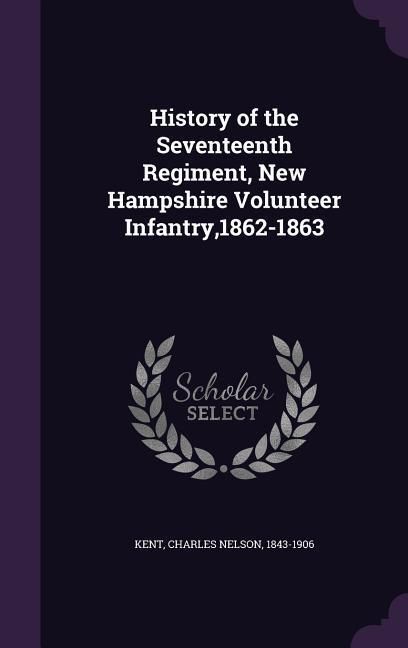 Produktbild: History of the Seventeenth Regiment, New Hampshire Volunteer Infantry,1862-1863