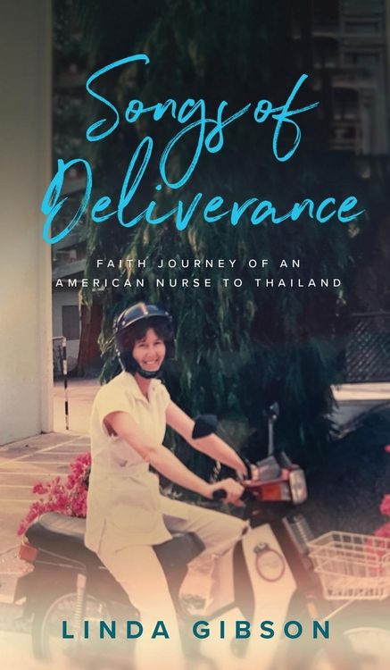 Produktbild: Songs of Deliverance, Faith Journey of an American Nurse in Thailand