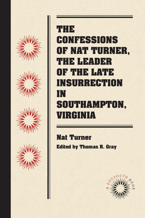 Produktbild: The Confessions of Nat Turner, the Leader of the Late Insurrection in Southampton, Virginia
