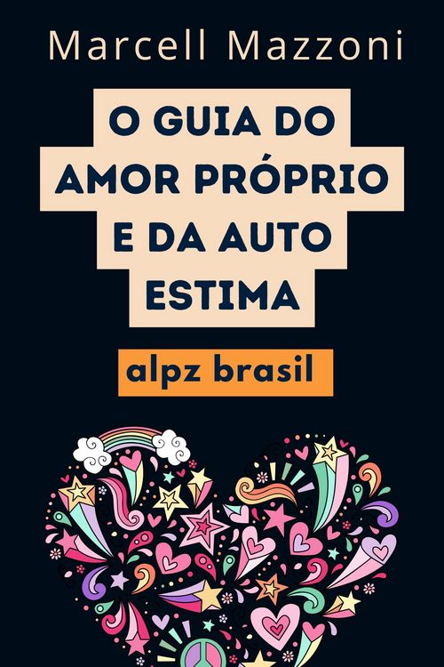 Produktbild: O Guia Do Amor Pro&acute;prio E Da Auto Estima