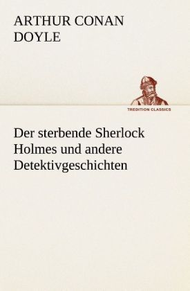 Produktbild: Der sterbende Sherlock Holmes und andere Detektivgeschichten