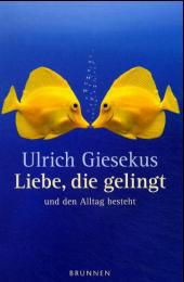 Produktbild: Liebe, die gelingt und den Alltag besteht
