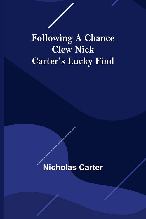 Produktbild: Following a Chance Clew Nick Carter's Lucky Find