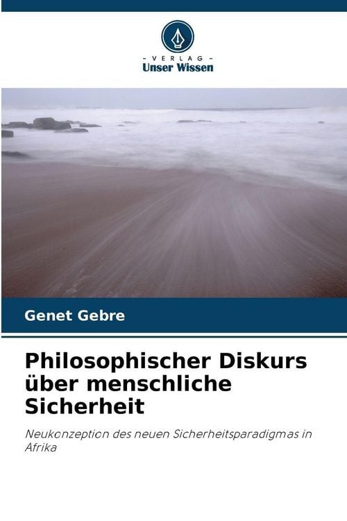 Produktbild: Philosophischer Diskurs &uuml;ber menschliche Sicherheit