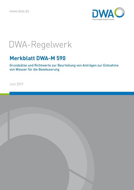 Produktbild: Merkblatt DWA-M 590 Grunds&auml;tze und Richtwerte zur Beurteilung von Antr&auml;gen zur Entnahme von Wasser f&uuml;r die Bew&auml;sserung