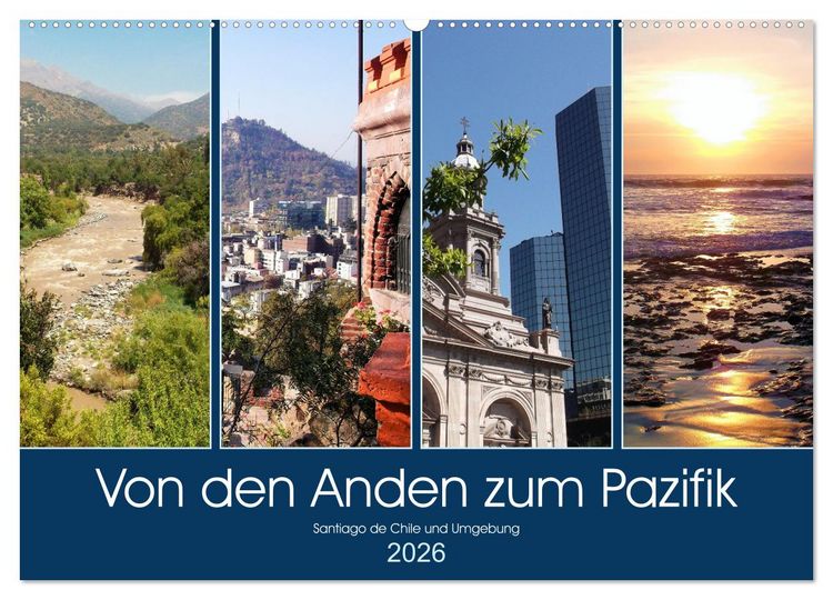 Produktbild: Von den Anden zum Pazifik - Santiago de Chile und Umgebung (Wandkalender 2026 DIN A2 quer), CALVENDO Monatskalender
