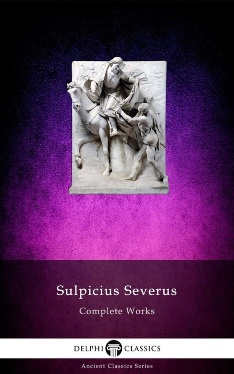 Produktbild: Delphi Complete Works of Sulpicius Severus Illustrated
