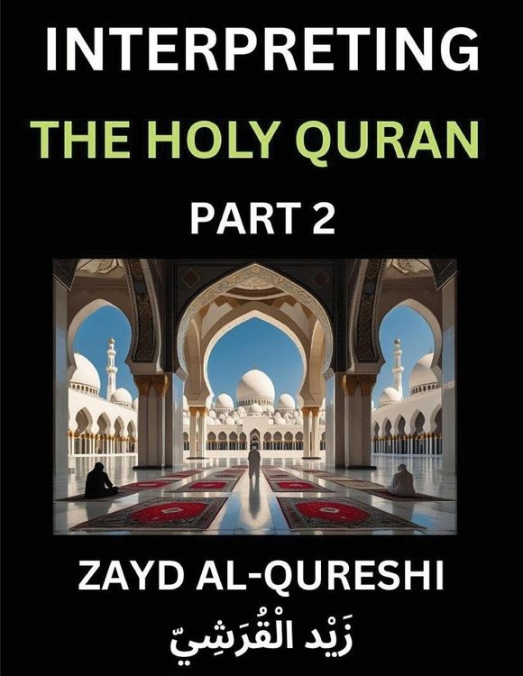 Produktbild: Interpreting The Holy Quran (Part 2)- Divine Lessons for Kids, Young and Adults, Essays on Divine Guidance Philosophy, Spiritualism and Human Understa
