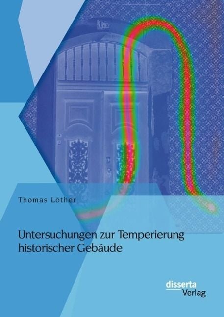 Produktbild: Untersuchungen zur Temperierung historischer Geb&auml;ude