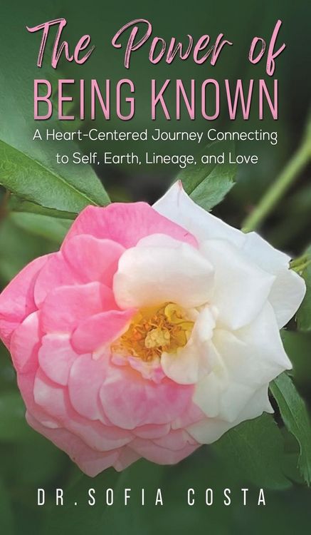 Produktbild: The Power of Being Known: A Heart-Centered Journey Connecting to Self, Earth, Lineage, and Love