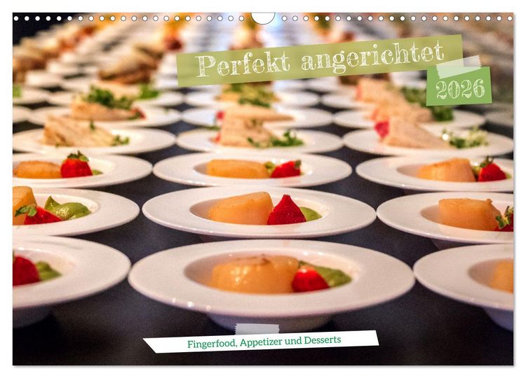 Produktbild: Perfekt angerichtet - Fingerfood, Appetizer und Desserts (Wandkalender 2026 DIN A3 quer), CALVENDO Monatskalender