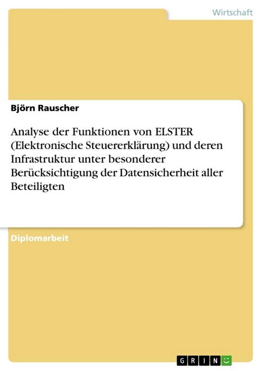 Produktbild: Analyse der Funktionen von ELSTER (Elektronische Steuererkl&auml;rung) und deren Infrastruktur unter besonderer Ber&uuml;cksichtig