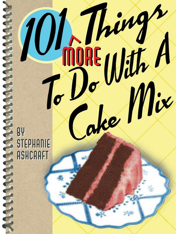 Produktbild: 101 More Things To Do With a Cake Mix