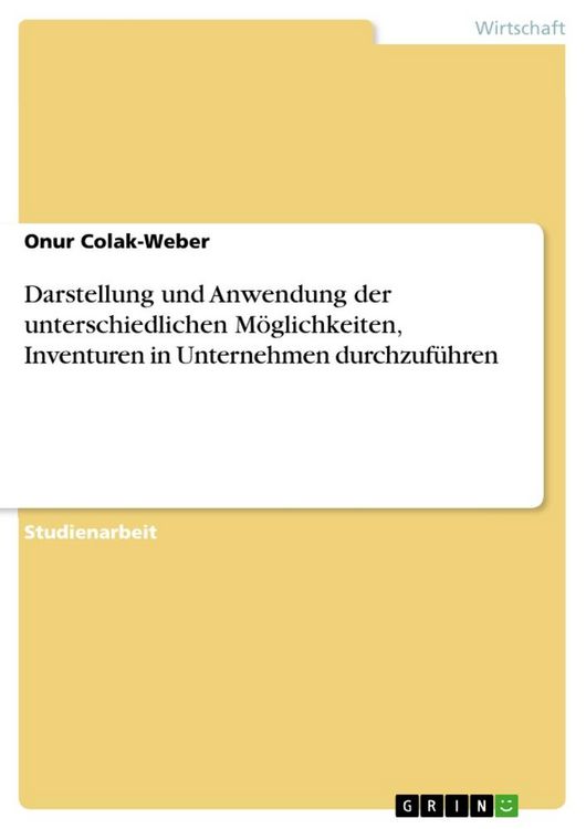 Produktbild: Darstellung und Anwendung der unterschiedlichen M&ouml;glichkeiten, Inventuren in Unternehmen durchzuf&uuml;hren