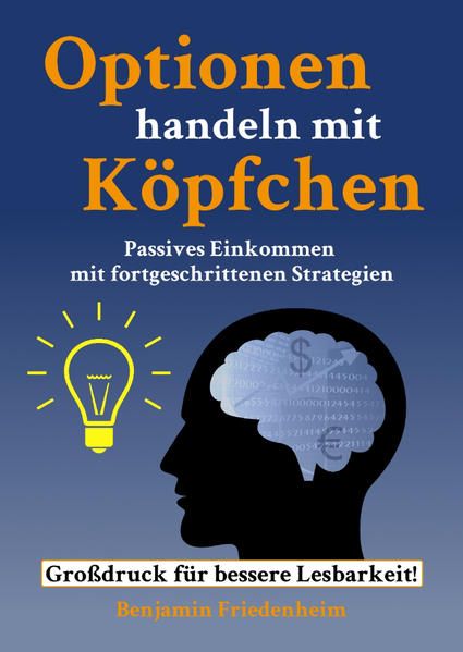 Produktbild: Optionen handeln mit K&ouml;pfchen - Profitable Tips aus der Praxis f&uuml;r fortgeschrittene Optionstrader