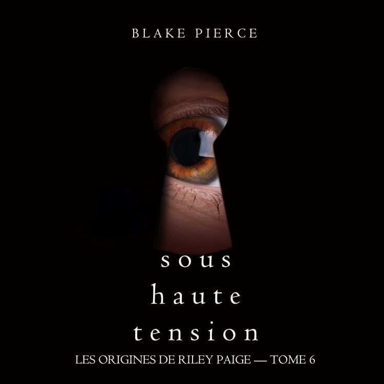Produktbild: Sous Haute Tension (Les Origines de Riley Paige &ndash; Tome 6)