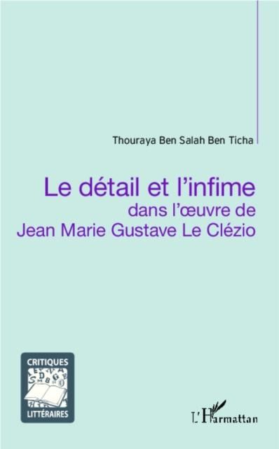 Produktbild: Le detail et l'infime dans l'oeuvre de Jean Marie Gustave Le Clezio