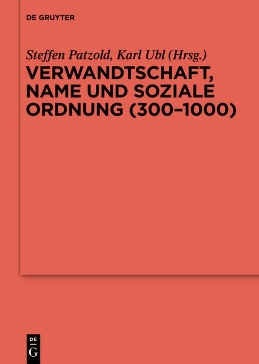 Bild vom Artikel Verwandtschaft, Name und soziale Ordnung (300-1000) vom Autor Steffen Patzold