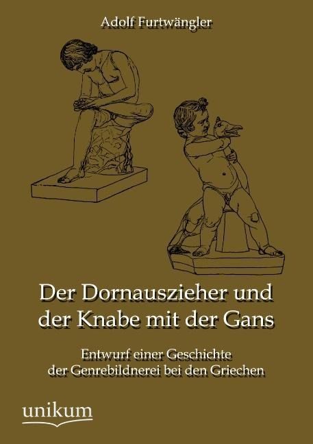 Produktbild: Furtw&auml;ngler, A: Dornauszieher und der Knabe mit der Gans